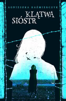Klątwa sióstr - Agnieszka Kaźmierczyk