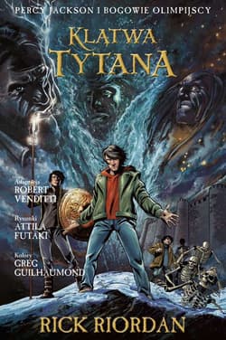 Klątwa Tytana Tom 3 Komiks Percy Jackson i Bogowie Olimpijscy - Rick Riordan, Robert Venditti, Attila Futaki
