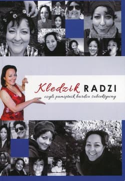 Kledzik radzi czyli pamiętnik bardzo subiektywny - Agnieszka Kledzik