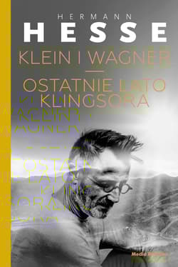 Klein i Wagner Ostatnie lato Klingsora - Hermann Hesse