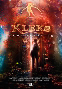 Kleks. Nowy początek - Rygiel Katarzyna, Krzysztof Gureczny, Agnieszka Kruk