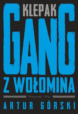 Klepak. Gang z Wołomina - ebook - Artur Górski