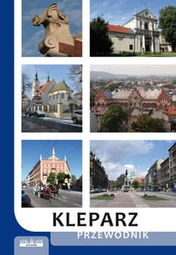 Kleparz przewodnik - Opracowanie Zbiorowe