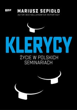 Klerycy. O życiu w polskich seminariach - ebook - Mariusz Sepioło