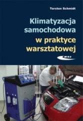 Klimatyzacja samochodowa w praktyce warsztatowej - Schmidt Torsten