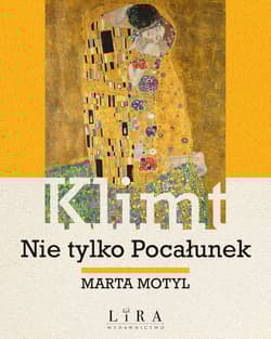 Klimt. Nie tylko Pocałunek - Marta Motyl