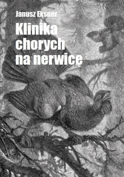 Klinika chorych na nerwicę - Janusz Eksner