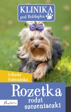 Klinika pod Boliłapką. Rozetka rodzi szczeniaczki - ebook - Liliana Fabisińska