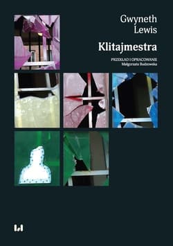 Klitajmestra - Gwyneth Lewis