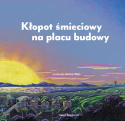Galeria - zdjęcie nr. 3 - Kłopot śmieciowy na placu budowy