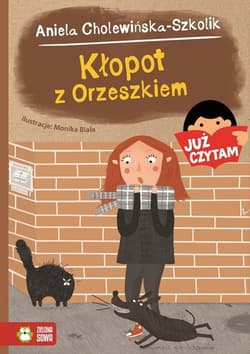Kłopot z Orzeszkiem Już czytam! - Aniela Cholewińska-Szkolik