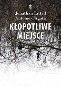 Kłopotliwe miejsce - Antoine d'Agata, Jonathan Littell