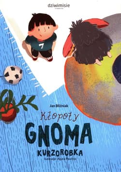 Kłopoty gnoma kurzorobka - Jan Bliźniak