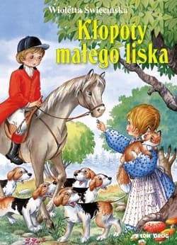 Kłopoty małego liska - Święcińska Wioletta