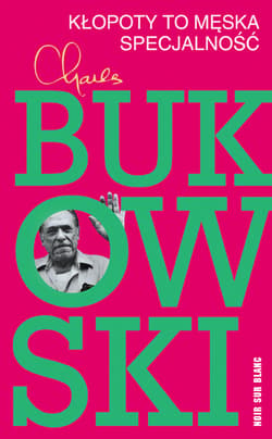 Kłopoty to męska specjalność - ebook - Charles  Bukowski