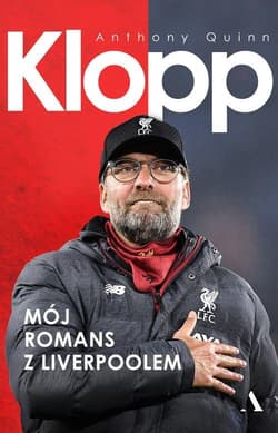 Klopp Mój romans z Liverpoolem - Anthony Quinn
