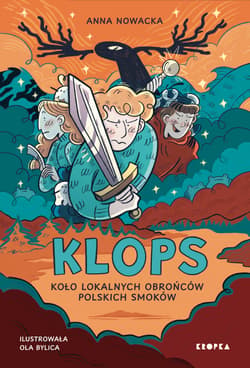 KLOPS. Koło Lokalnych Obrońców Polskich Smoków - Anna Nowacka