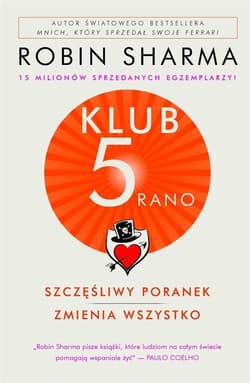 Klub 5 rano Szczęśliwy poranek zmienia wszystko - Robin Sharma