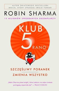 Klub 5 rano Szczęśliwy poranek zmienia wszystko - Robin Sharma