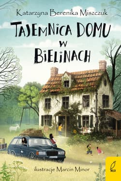 Klub Kwiatu Paproci. Tom 1. Tajemnica domu w Bielinach - Katarzyna Berenika Miszczuk