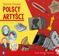Klub małego patrioty. Polscy artyści - Dariusz Grochal