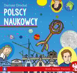 Klub małego patrioty. Polscy naukowcy - Dariusz Grochal