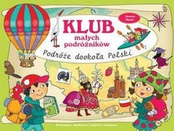 Klub małych podróżników Podróże dookoła Polski - Myjak Joanna