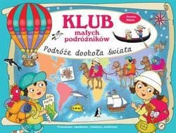 Klub małych podróżników Podróże dookoła świata - Myjak Joanna