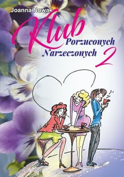 Klub Porzuconych Narzeczonych 2 - Joanna Nowak