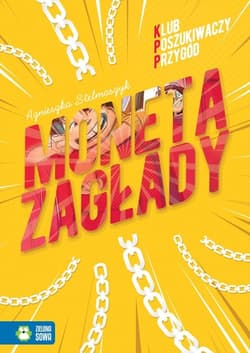 Klub Poszukiwaczy Przygód Moneta Zagłady - Agnieszka Stelmaszyk