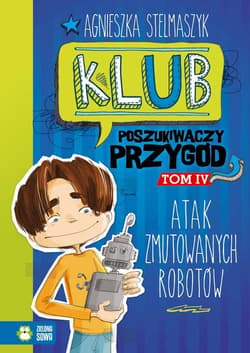 Klub Poszukiwaczy Przygód Tom 4 Atak zmutowanych robotów