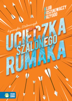 Klub Poszukiwaczy Przygód Ucieczka szalonego rumaka - Agnieszka Stelmaszyk