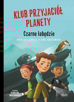 Klub przyjaciół planety Tom 1 Czarne łabędzie - Ruth Lillegraven, Kristensen Jens