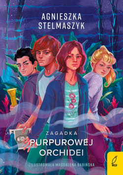 Klub Przyrodnika Tom 1 Zagadka purpurowej orchidei - Agnieszka Stelmaszyk