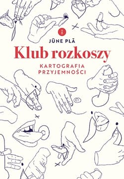 Klub rozkoszy. Kartografia przyjemności - June Pla