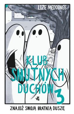 Klub Smutnych Duchów. Tom 3 - Lize Meddings