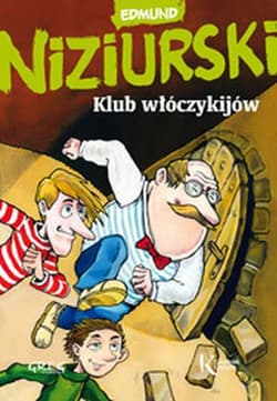 Klub włóczykijów czyli trzynaście przygód stryja Dionizego - Edmund Niziurski