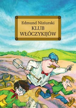 Klub włóczykijów czyli trzynaście przygód stryja Dionizego - Edmund Niziurski