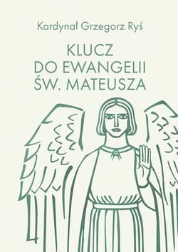 Klucz do Ewangelii św. Mateusza - Grzegorz Ryś