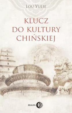 Klucz do kultury chińskiej - Lou Yulie