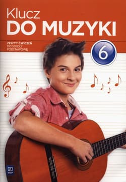 Klucz do muzyki 6 Ćwiczenia - Smoczyńska Urszula Jakóbczak-Drążek Katarzyna, Soltysik Agnieszka
