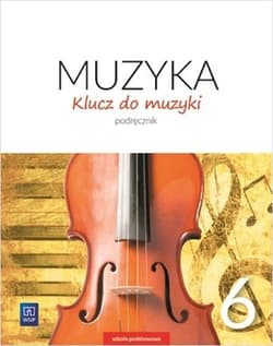 Klucz do muzyki 6 Podręcznik Szkoła podstawowa