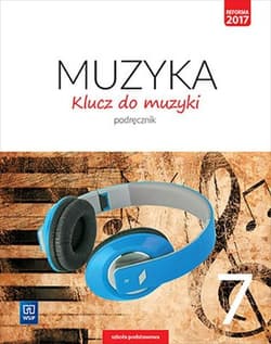 Klucz do muzyki 7 Podręcznik Szkoła podstawowa