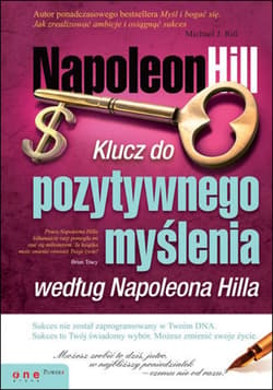 Klucz do pozytywnego myślenia według Napoleona Hilla - ebook - Napoleon Hill