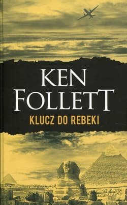Klucz do Rebeki - Ken Follett