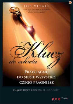 Klucz do sekretu. Przyciągnij do siebie wszystko, czego pragniesz - ebook - Vitale Joe