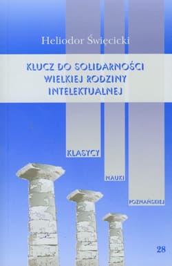 Klucz do solidarności wielkiej rodziny intelektualnej - Heliodor Święcicki