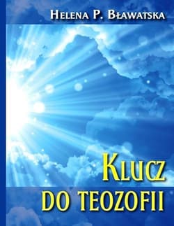 Klucz do Teozofii - Bławatska Helena P.