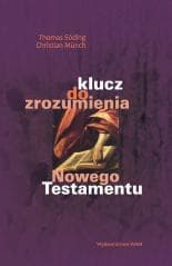 Klucz do zrozumienia Nowego Testamentu - Thomas Soding, Christian Munch