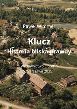 Klucz Historia bliska prawdy - Paweł Wimmer